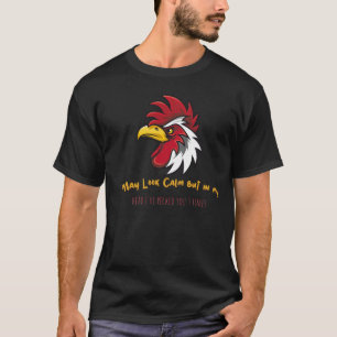 I May Look Calm but in my head i've pecked you 3 T-Shirt