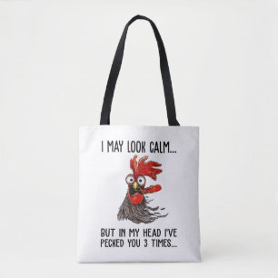 I May Look Calm But In My Head I've Pecked You 3 T Tote Bag