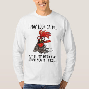 I May Look Calm But In My Head I've Picked You 3 T T-Shirt