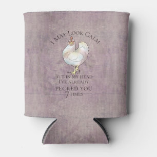 "I May Look Calm" Chicken Can Cooler