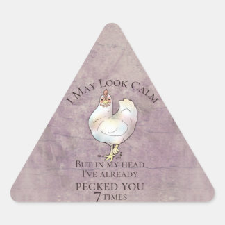 "I May Look Calm" Chicken Triangle Sticker