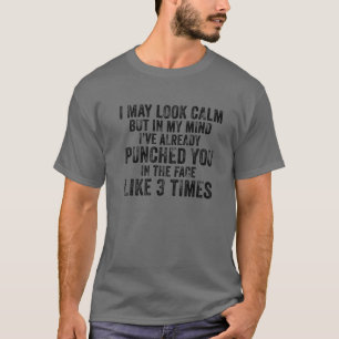 I May Look Calm Funny Saying Sarcastic Vintage T-Shirt