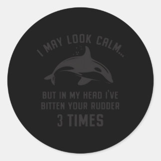 I May Look Calm Orca Whale Orca Attack Nasty Orca Classic Round Sticker