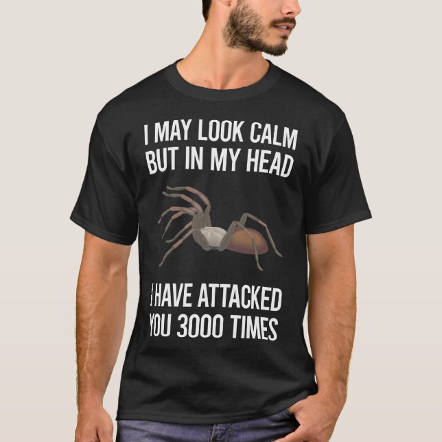 I May Look Calm Tarantula 19 T-Shirt (Front)