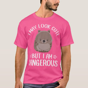 I May Look Cute But I Am Dangerous Australian Womb T-Shirt