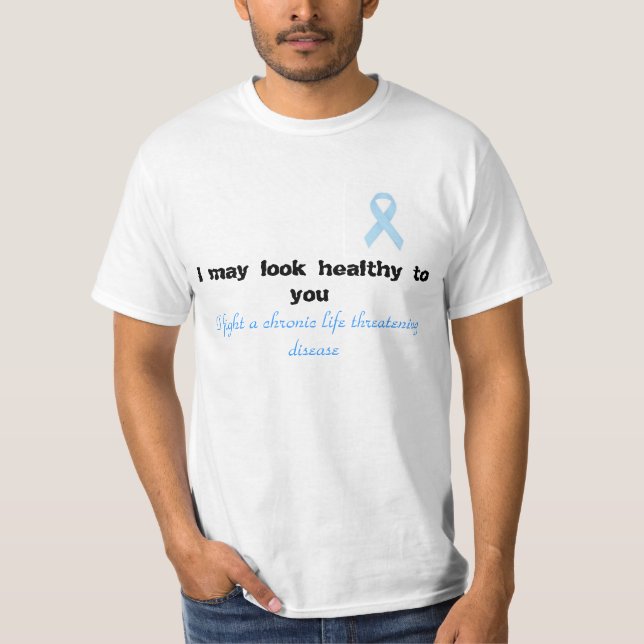 I may look healthy to you mens shirt (Front)