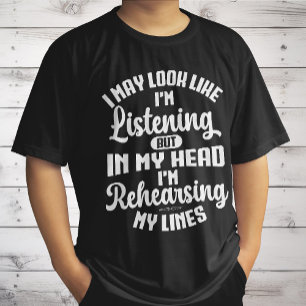 I May Look Like I'm Listening But In My Head Funny T-Shirt