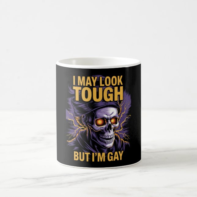 I May Look Tough But I'm Gay LGBTQ Pride Ally Coffee Mug (Center)