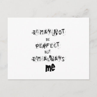 I may not be perfect but always me postcard