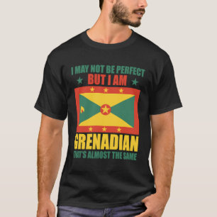 I May Not Be Perfect But I'M Grenadian Thats Almos T-Shirt