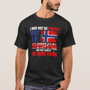 I May Not Be Perfect But Im Norwegian Funny Norway T-Shirt