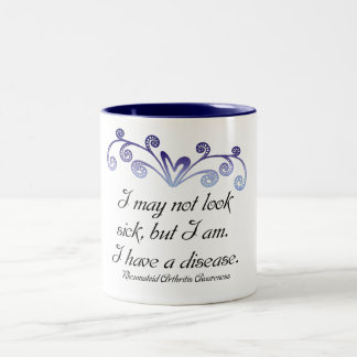I may not look sick...Rheumatoid Arthritis Aware Two-Tone Coffee Mug