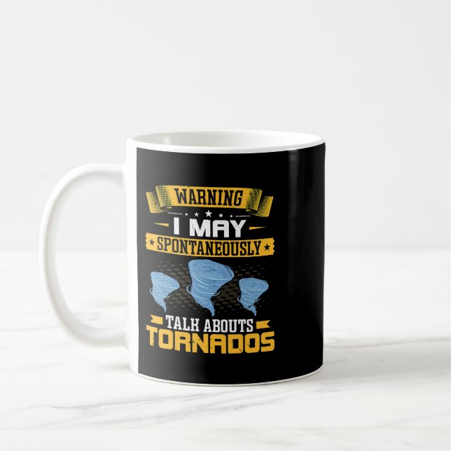 I May Spontaneously Talk About Tornadoes Funny Met Coffee Mug (Left)