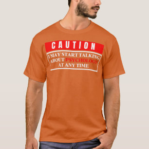 I May Start Talking About Psychology At Any Time 7 T-Shirt