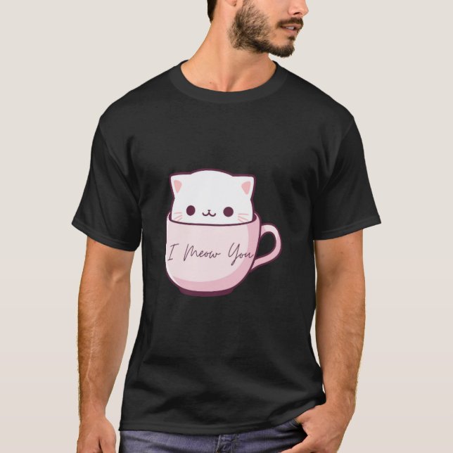 I Meow You Cute Cat in Teacup T-Shirt (Front)