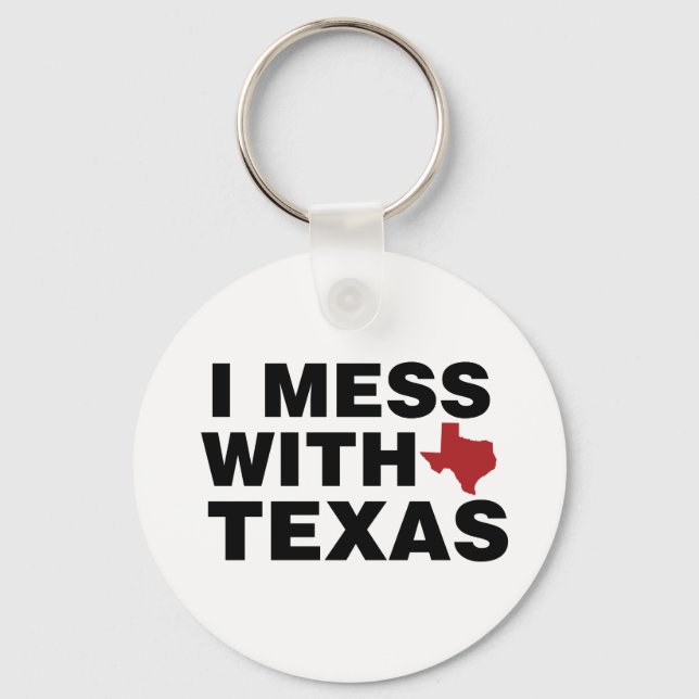 I Mess with Texas Key Ring (Front)