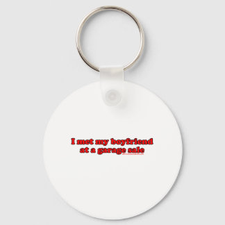 I Met My Boyfriend At A Garage Sale T Key Ring