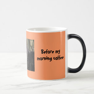 I might as well be a dog-Before my morning coffee Magic Mug