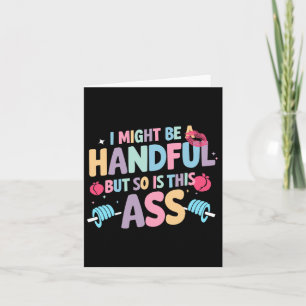 I Might Be A Handful But So Is This Workout Gym Qu Card