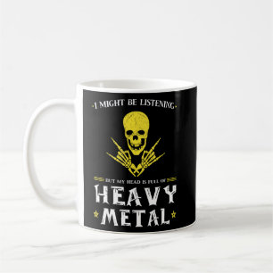 I might be listening but head is heavy metal music coffee mug