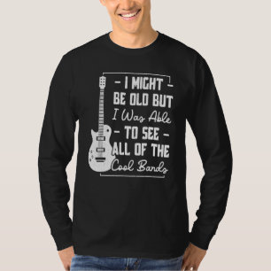 I Might Be Old But I Was Able To See All Of The Co T-Shirt