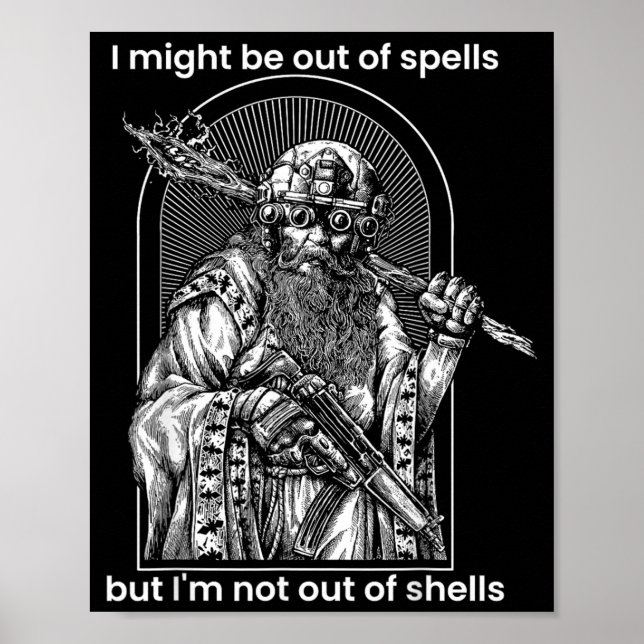 I Might Be Out Of Spells But Im Not Out Of Shells Poster (Front)