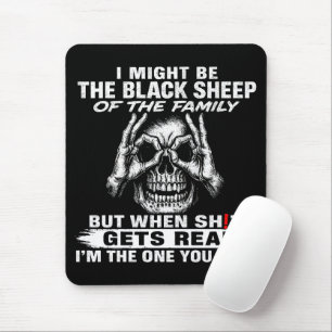 I Might Be The Black Sheep Of The Family Mouse Mat