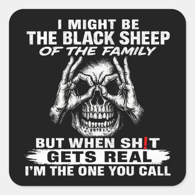 I Might Be The Black Sheep Of The Family Square Sticker (Front)