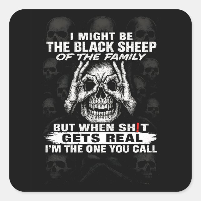 I Might Be The Black Sheep Of The Family Square Sticker (Front)