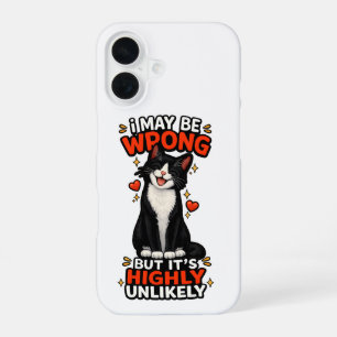 I Might Be Wrong But It's Highly Unlikely Funny iPhone 16 Case