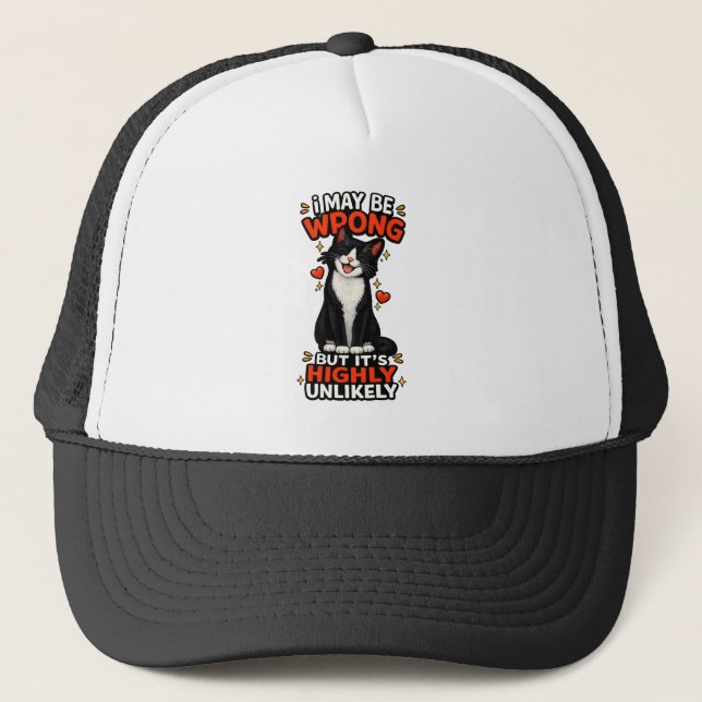 I Might Be Wrong But It's Highly Unlikely Funny Trucker Hat (Front)