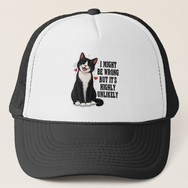 I Might Be Wrong But It's Highly Unlikely Funny Trucker Hat (Front)