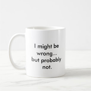 I might be wrong...but probably not. coffee mug