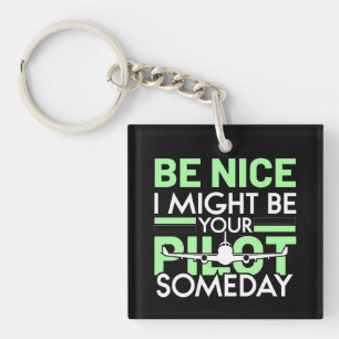I Might Be Your Pilot Someday Funny Aviation Quote Key Ring