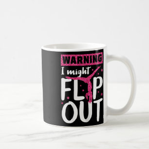 I Might Flip Out Funny Gymnast T Shirt Cheerleadin Coffee Mug