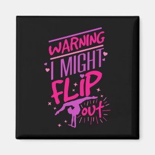 I Might Flip Out Funny Gymnastics Cheerleading Gym Magnet