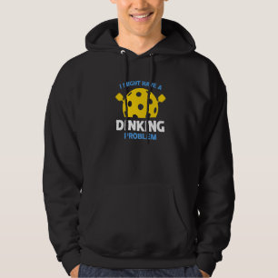 I Might Have a Dinking Problem Pickleball Premium Hoodie
