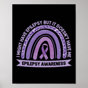 I Might Have Epilepsy Awareness Purple Rainbow Poster