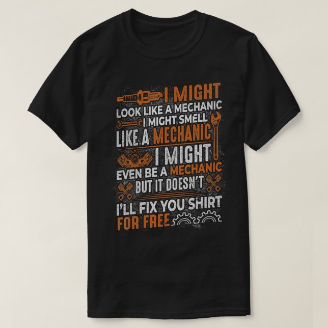 I Might Look Like A Mechanic Auto Mechanic Dad Men T-Shirt (Design Front)