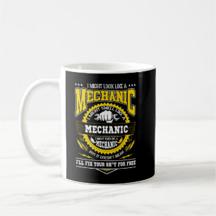 I Might Look Like A Mechanic Coffee Mug