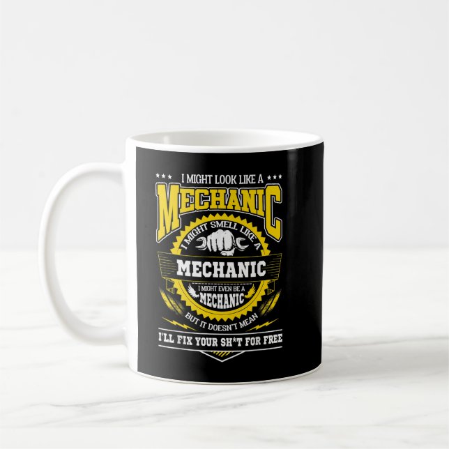 I Might Look Like A Mechanic Coffee Mug (Left)