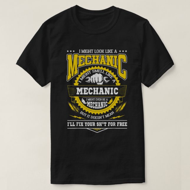 I Might Look Like A Mechanic T-Shirt (Design Front)
