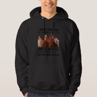 I Might Look Like I m Listening To You Hoodie