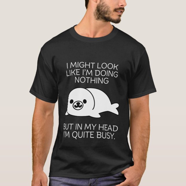 I might look like I'm doing nothing T-Shirt (Front)