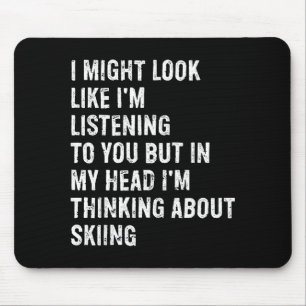 I might look like i'm listening funny skiing mouse mat