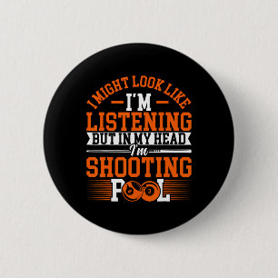 I Might Look Like Im Listening - Pool Player Billi 6 Cm Round Badge