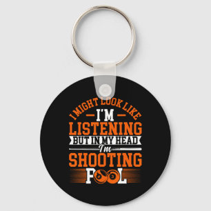 I Might Look Like Im Listening - Pool Player Billi Key Ring