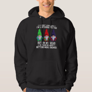 I Might Look Like I'm Listening To You But In My H Hoodie