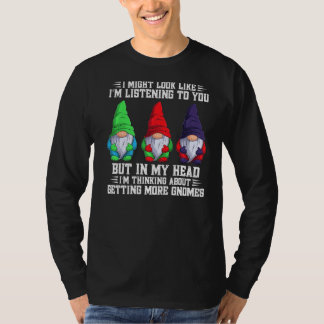 I Might Look Like I'm Listening To You But In My H T-Shirt