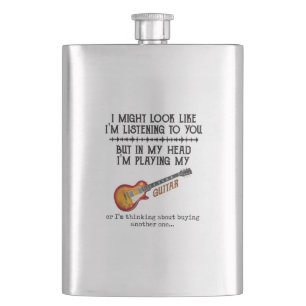 I Might Look Like Im Listening to You But in My He Hip Flask
